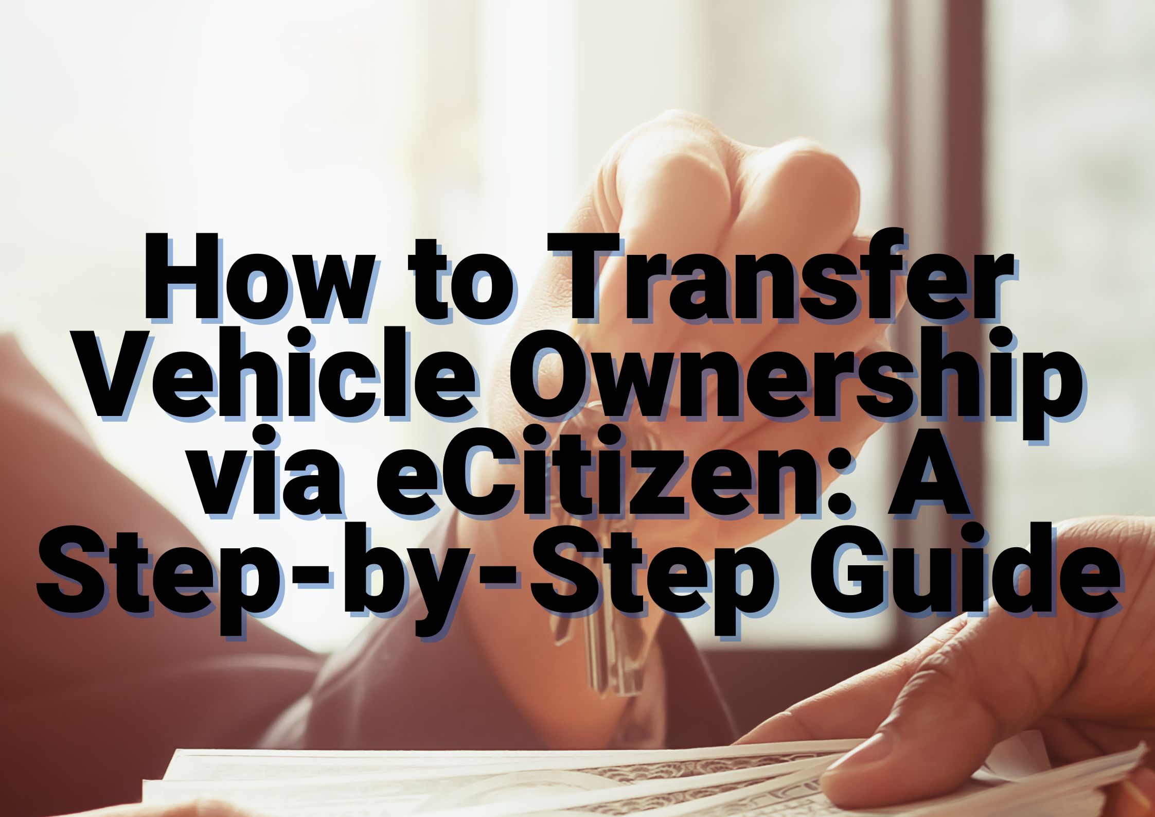 How To Transfer Car Ownership Online: A Complete Guide