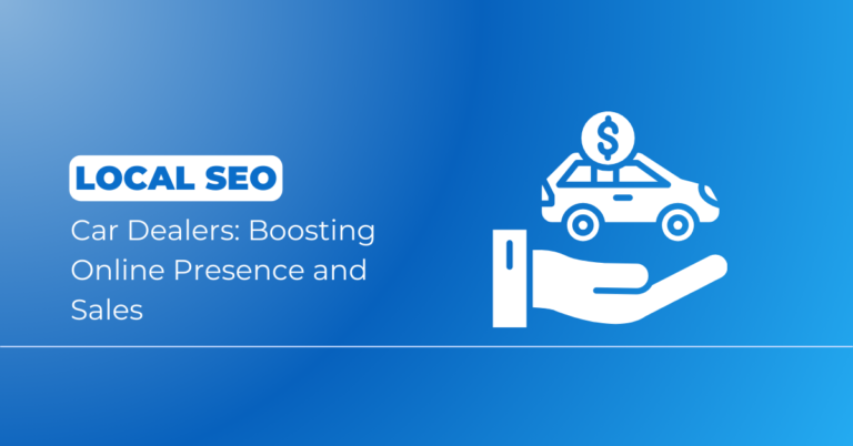 Automotive SEO Services For Car Dealers: Boosting Online Visibility And Sales